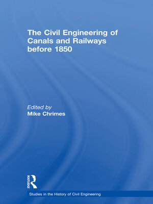 cover image of The Civil Engineering of Canals and Railways before 1850
